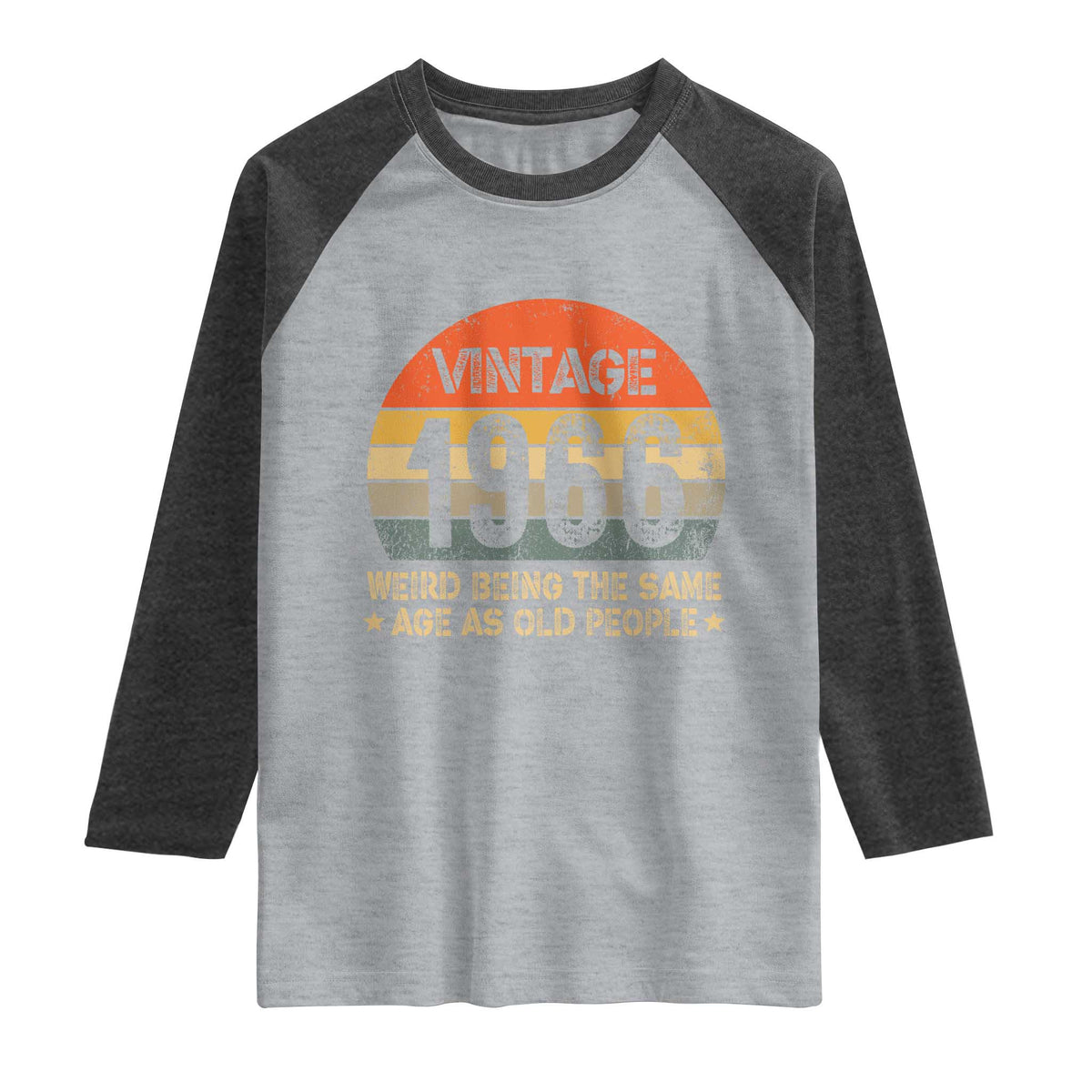 60th Birthday Raglan Shirt Retro 1966 Weird Being The Same Age As Old People TS10 Heather Gray Heather Charcoal Print Your Wear