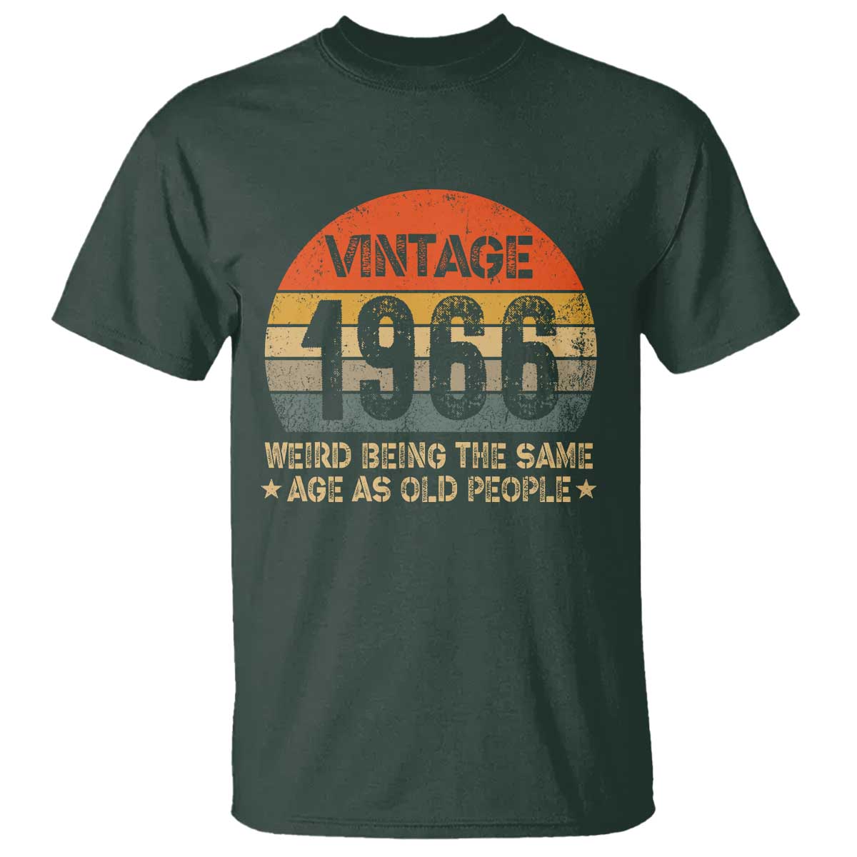 60th Birthday T Shirt Retro 1966 Weird Being The Same Age As Old People TS10 Dark Forest Green Print Your Wear