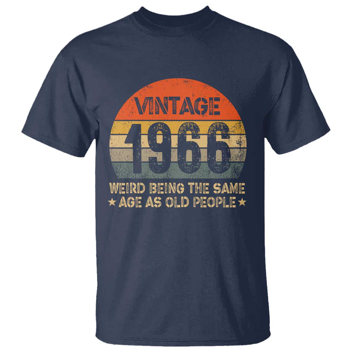 60th Birthday T Shirt Retro 1966 Weird Being The Same Age As Old People TS10 Navy Print Your Wear