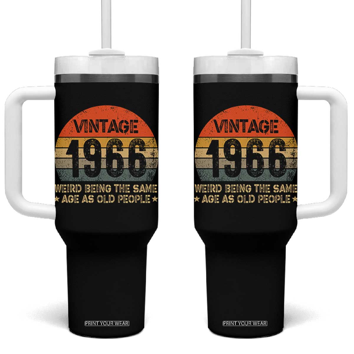 60th Birthday Tumbler With Handle Retro 1966 Weird Being The Same Age As Old People TS10 One Size: 40 oz Black Print Your Wear