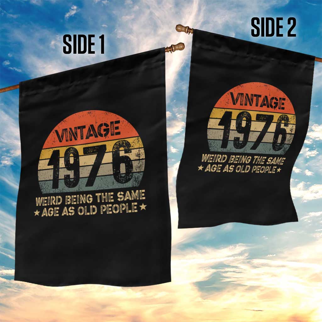 50th Birthday Garden Flag Retro 1976 Weird Being The Same Age As Old People TS10 Print Your Wear