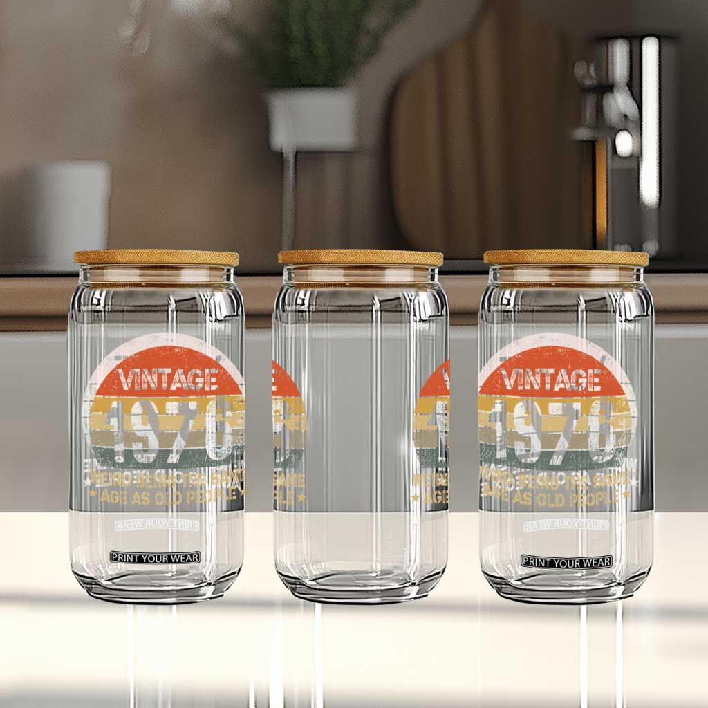 50th Birthday Glass Can Retro 1976 Weird Being The Same Age As Old People TS10 Print Your Wear