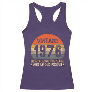 50th Birthday Racerback Tank Top Retro 1976 Weird Being The Same Age As Old People TS10 Purple Print Your Wear