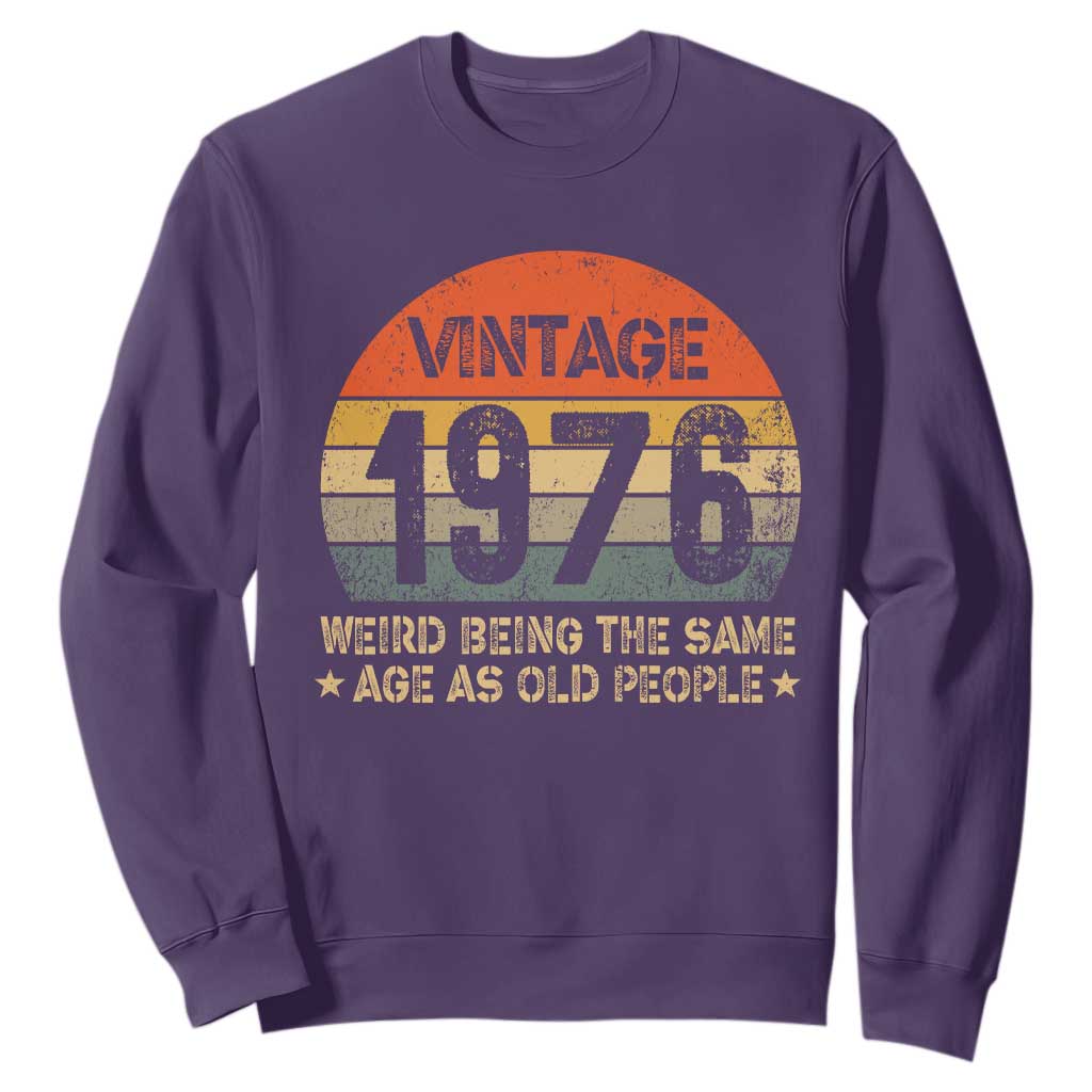 50th Birthday Sweatshirt Retro 1976 Weird Being The Same Age As Old People TS10 Purple Print Your Wear