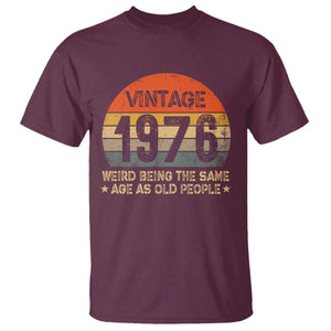 50th Birthday T Shirt Retro 1976 Weird Being The Same Age As Old People TS10 Maroon Print Your Wear