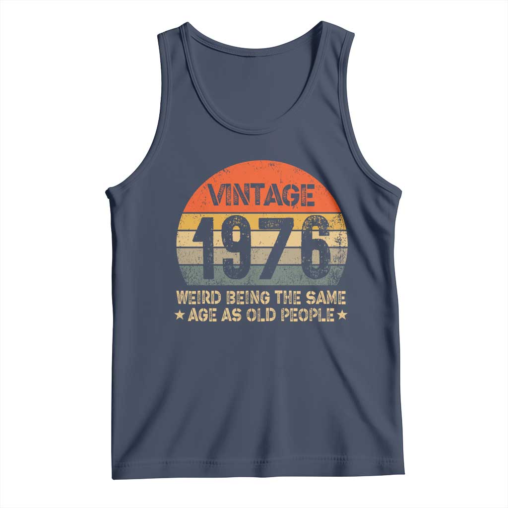 50th Birthday Tank Top Retro 1976 Weird Being The Same Age As Old People TS10 Navy Print Your Wear