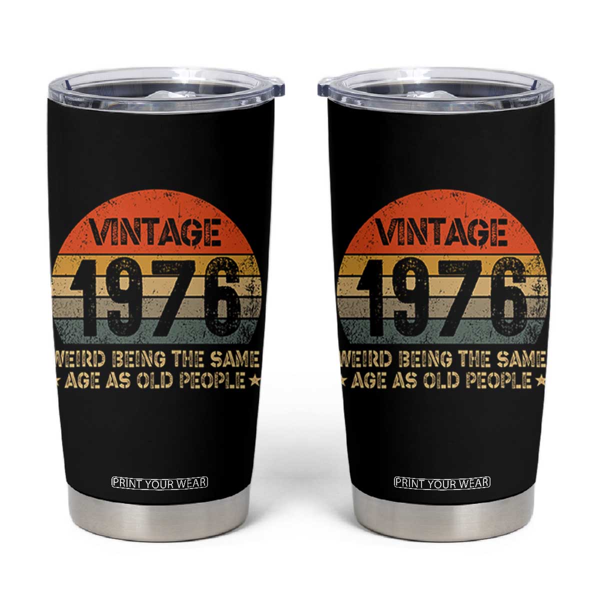 50th Birthday Tumbler Cup Retro 1976 Weird Being The Same Age As Old People TS10 Black Print Your Wear