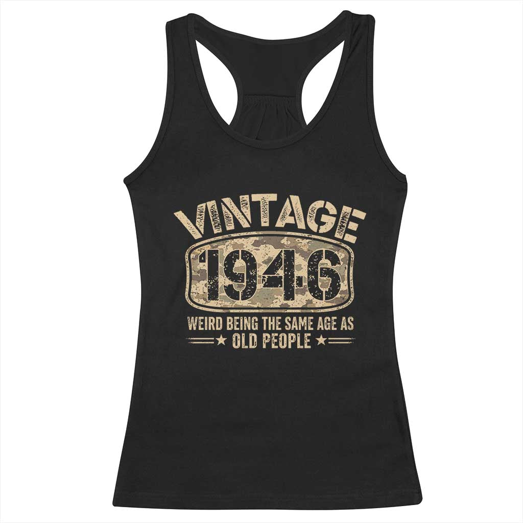 80th Birthday Gift For Men Racerback Tank Top Retro Camo 1946 Weird Being The Same Age As Old People TS10 Black Print Your Wear