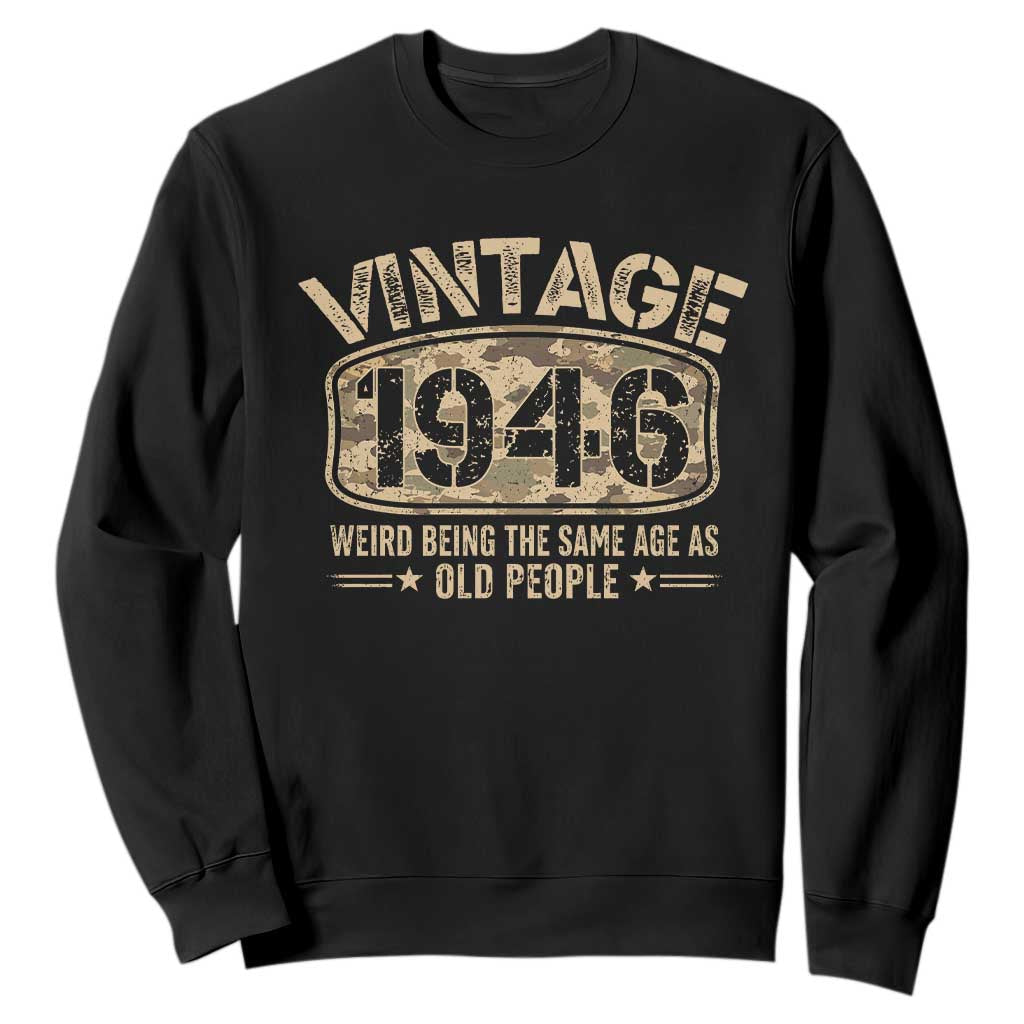 80th Birthday Gift For Men Sweatshirt Retro Camo 1946 Weird Being The Same Age As Old People TS10 Black Print Your Wear