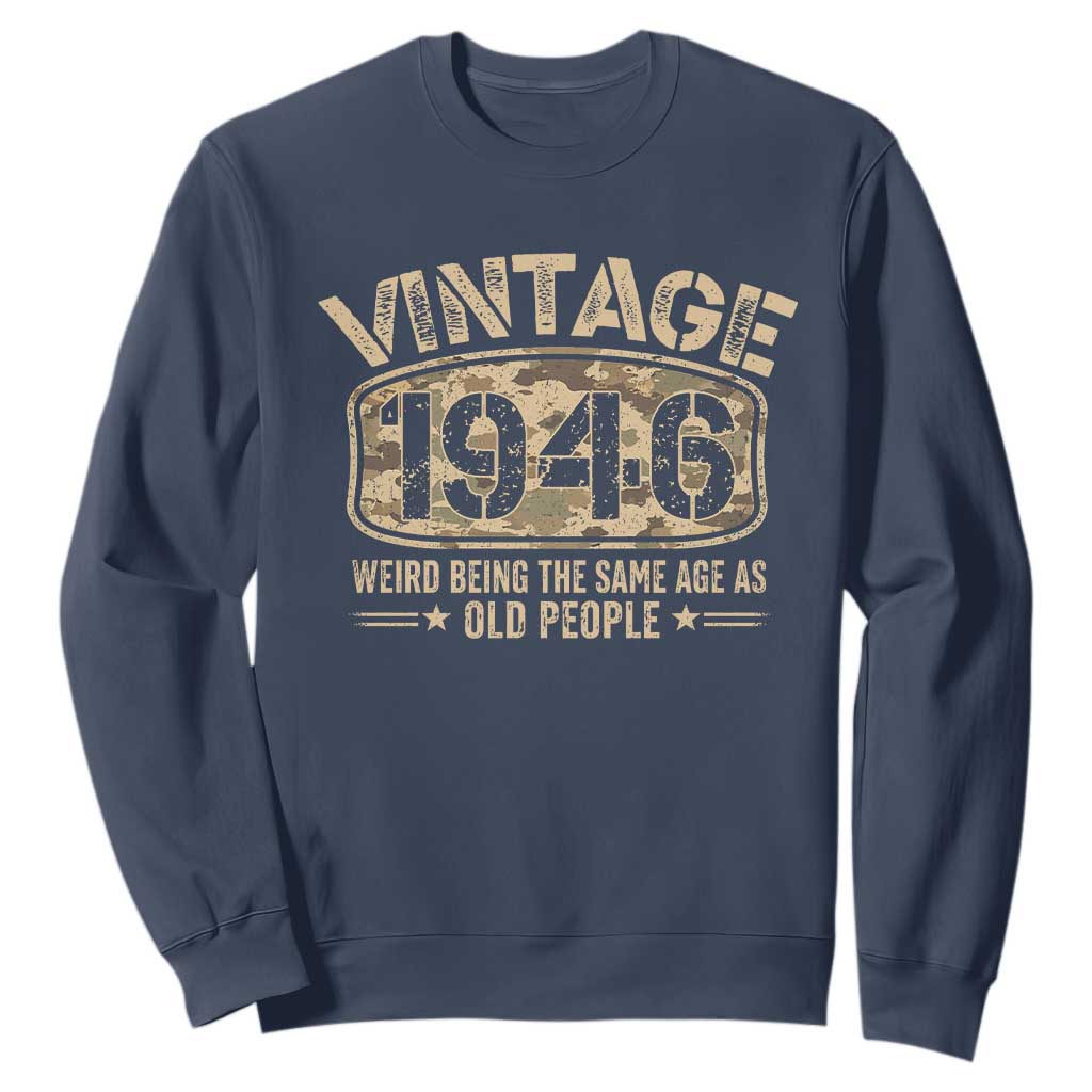 80th Birthday Gift For Men Sweatshirt Retro Camo 1946 Weird Being The Same Age As Old People TS10 Navy Print Your Wear