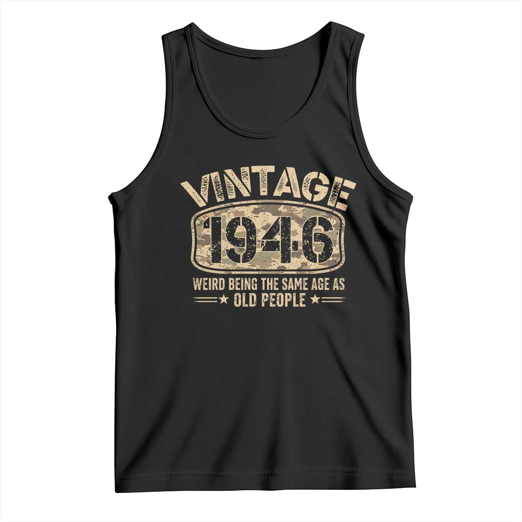 80th Birthday Gift For Men Tank Top Retro Camo 1946 Weird Being The Same Age As Old People TS10 Black Print Your Wear
