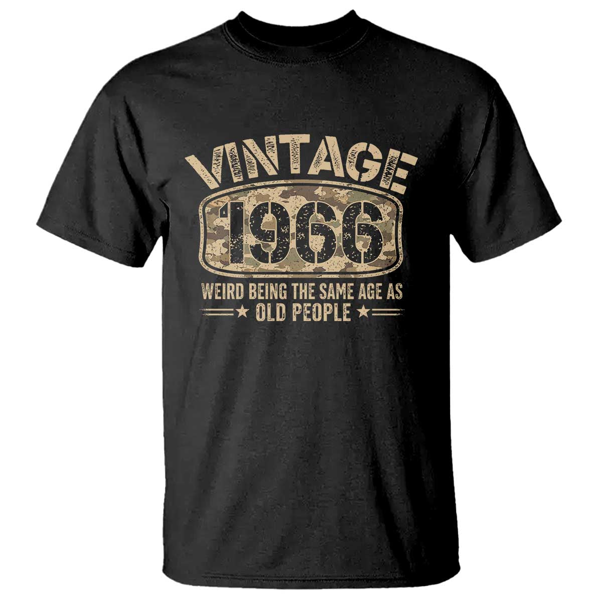 60th Birthday Gift For Men T Shirt Retro Camo 1966 Weird Being The Same Age As Old People TS10 Black Print Your Wear