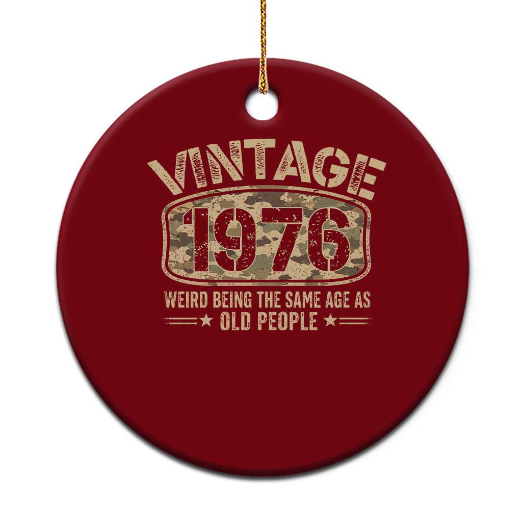 50th Birthday Gift For Men Ceramic Ornament Retro Camo 1976 Weird Being The Same Age As Old People TS10 1pc Red Print Your Wear