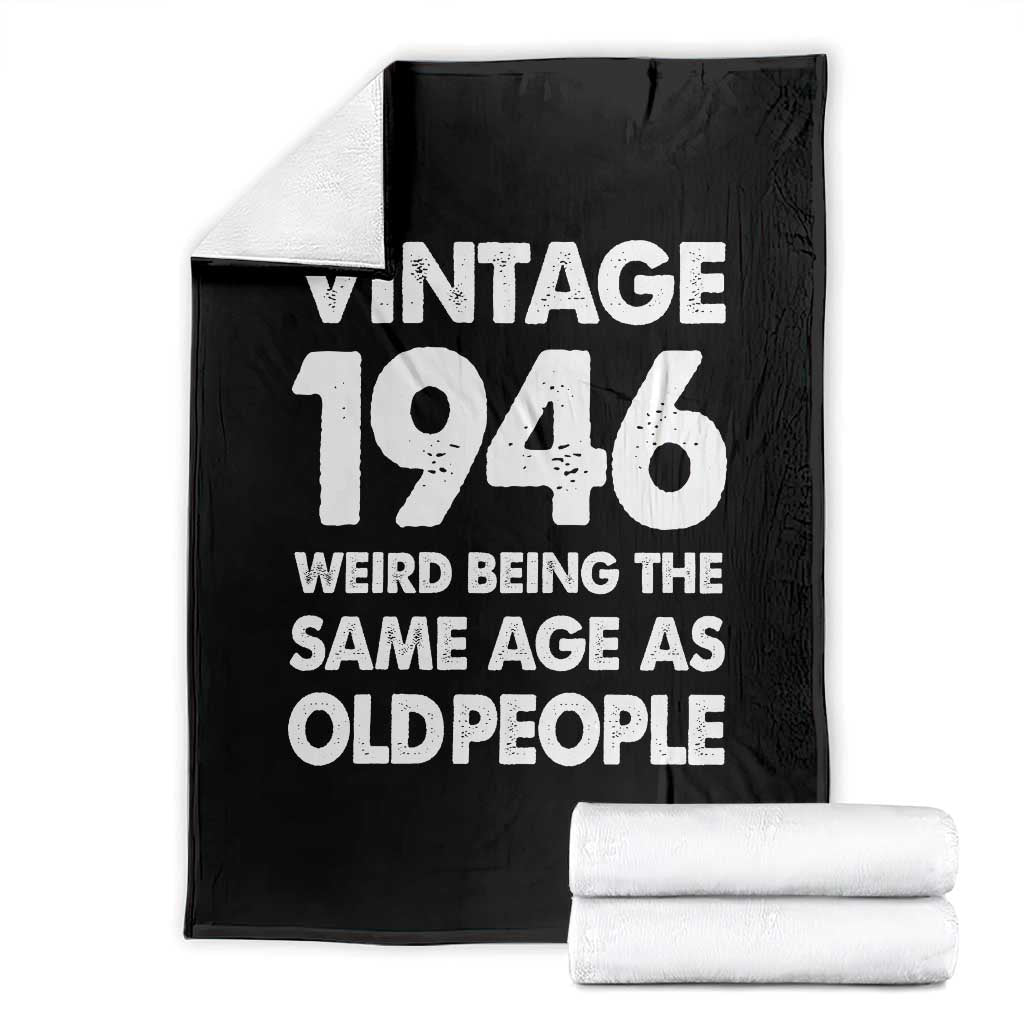 Funny 80th Birthday Throw Blanket Turning 80 Year Old Gifts Weird Being The Same Age As Old People TS10 Black Print Your Wear