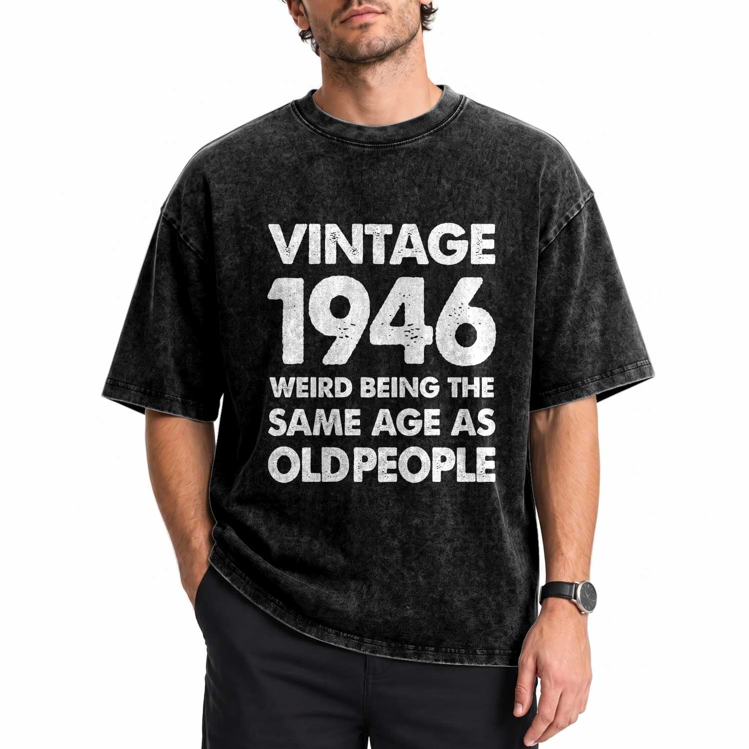 Funny 80th Birthday Washed Cotton T-Shirt Turning 80 Year Old Gifts Weird Being The Same Age As Old People