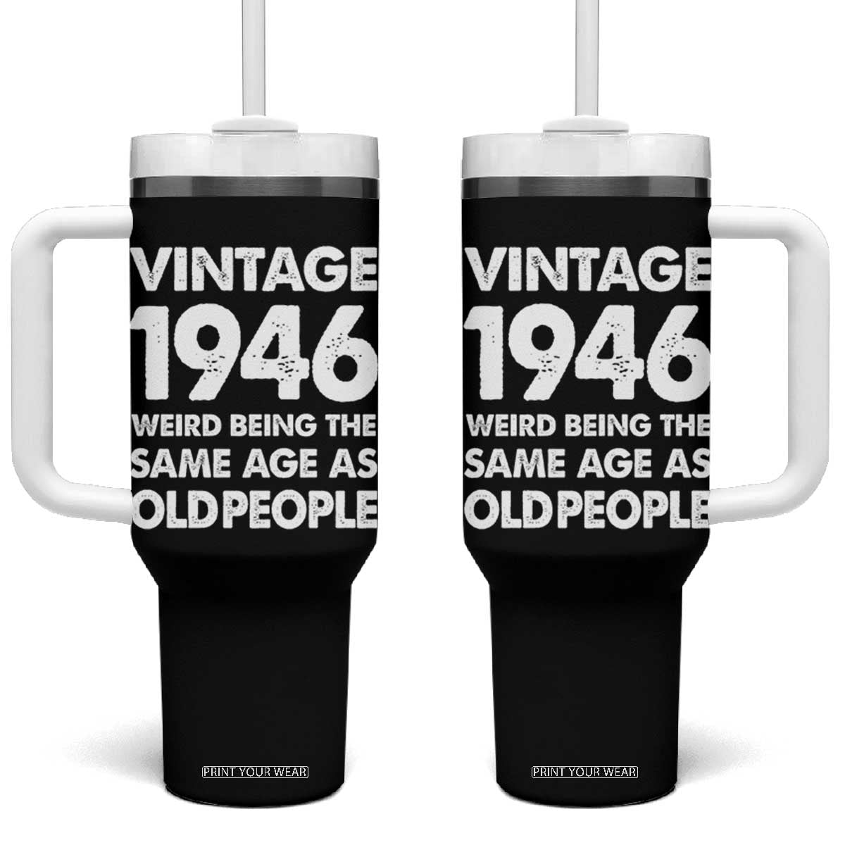 Funny 80th Birthday Tumbler With Handle Turning 80 Year Old Gifts Weird Being The Same Age As Old People TS10 One Size: 40 oz Black Print Your Wear
