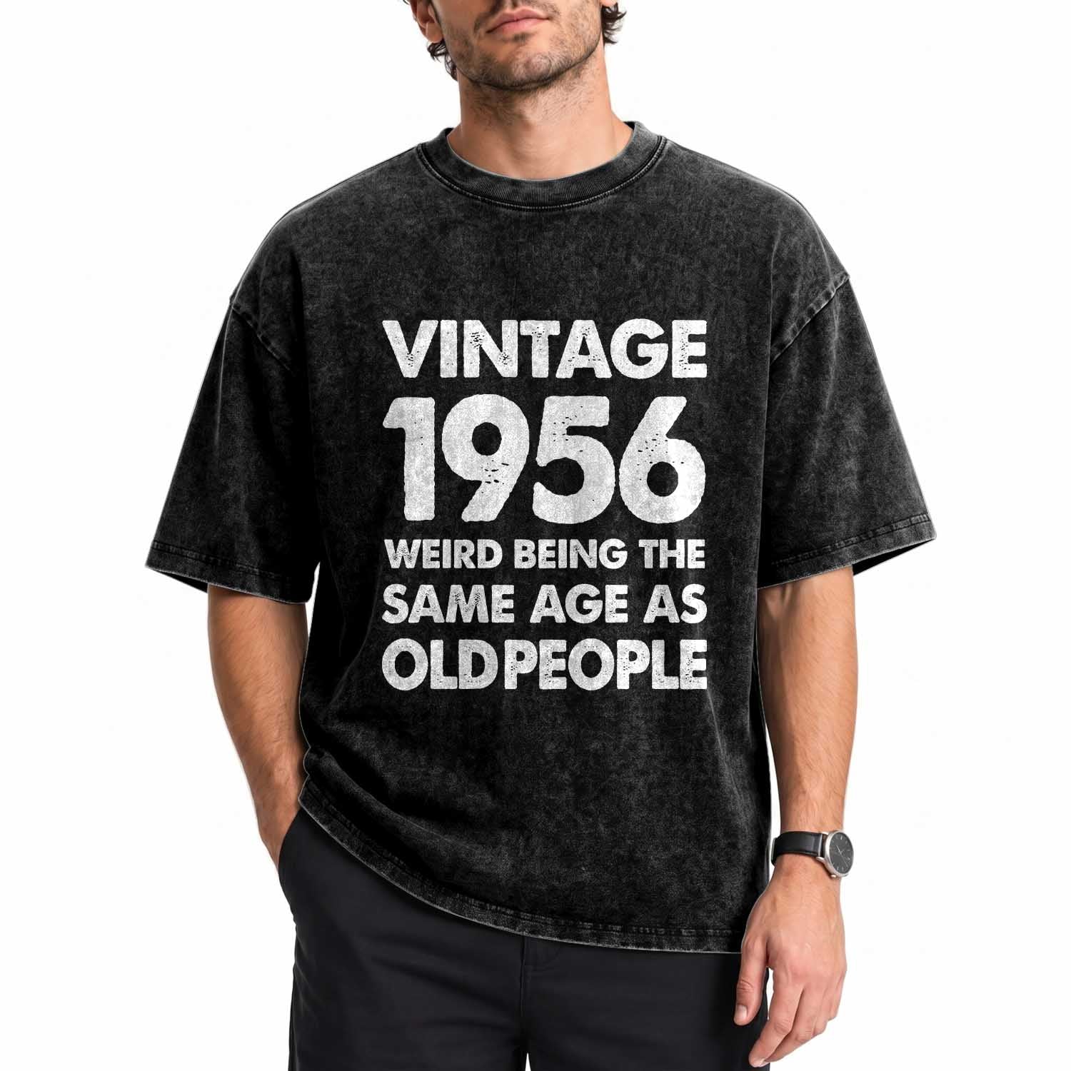 Funny 70th Birthday Washed Cotton T-Shirt Turning 70 Year Old Gifts Weird Being The Same Age As Old People