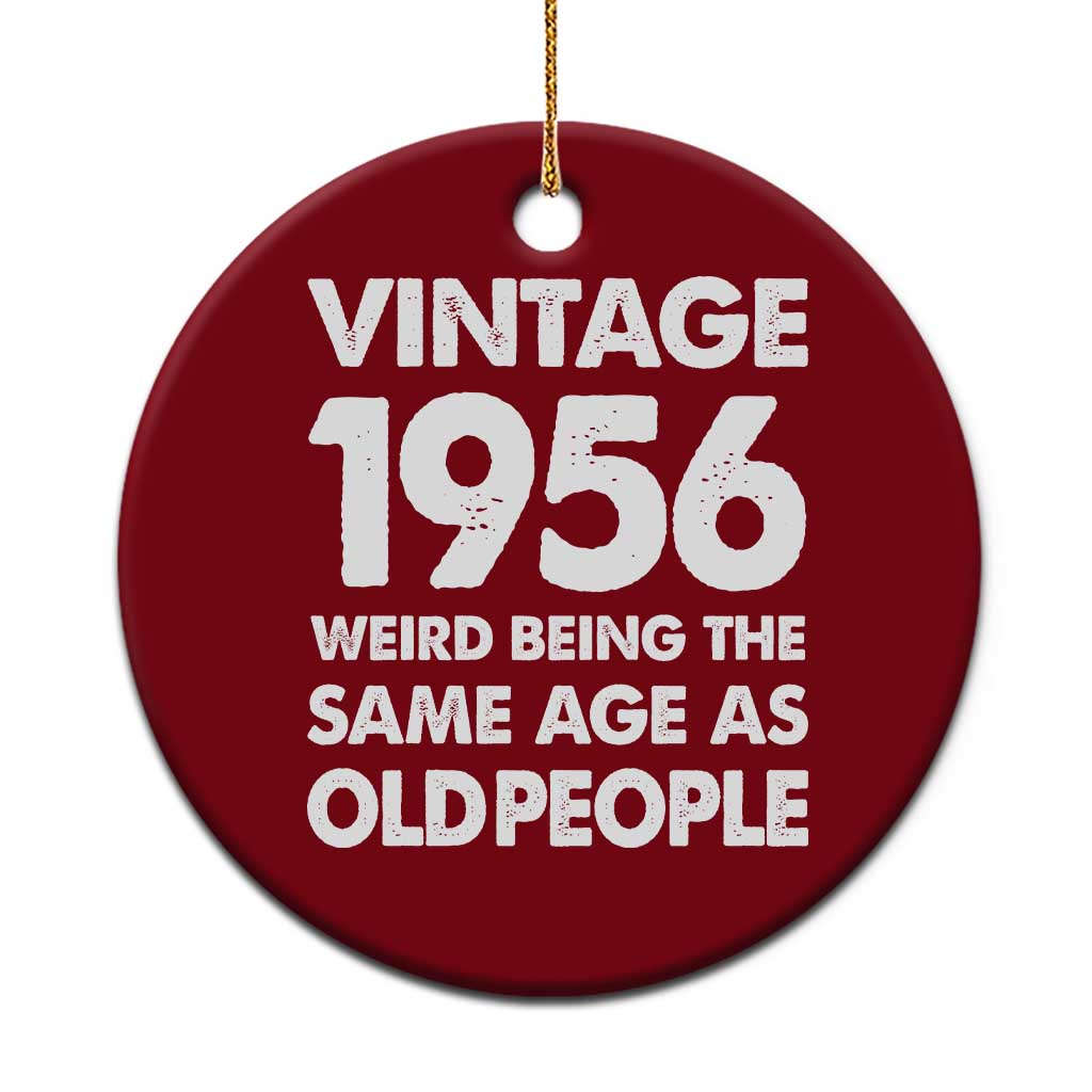 Funny 70th Birthday Ceramic Ornament Turning 70 Year Old Gifts Weird Being The Same Age As Old People TS10 1pc Red Print Your Wear