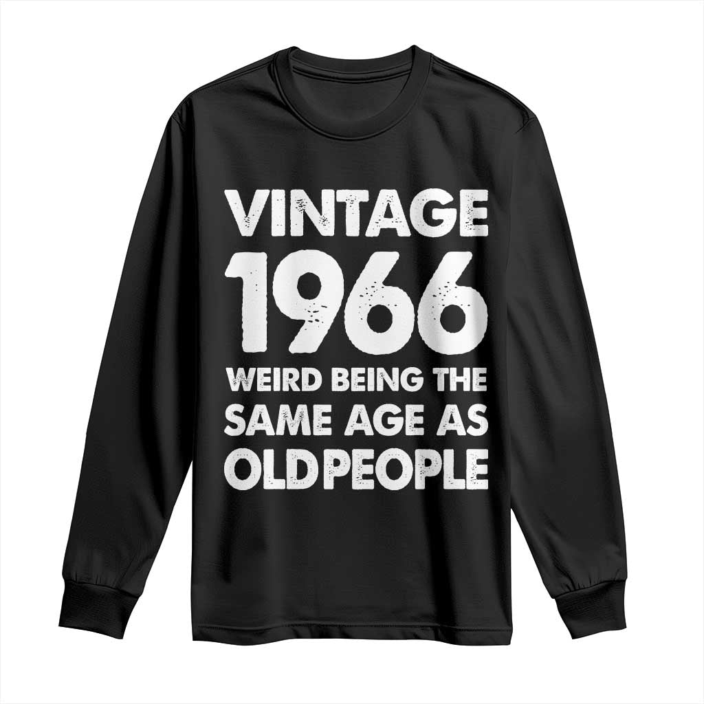 Funny 60th Birthday Long Sleeve Shirt Turning 60 Year Old Gifts Weird Being The Same Age As Old People TS10 Black Print Your Wear
