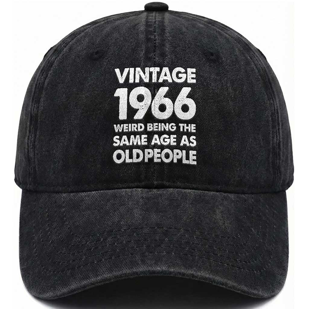 Funny 60th Birthday Washed Cotton Baseball Cap Turning 60 Year Old Gifts Weird Being The Same Age As Old People TS10 Print Your Wear