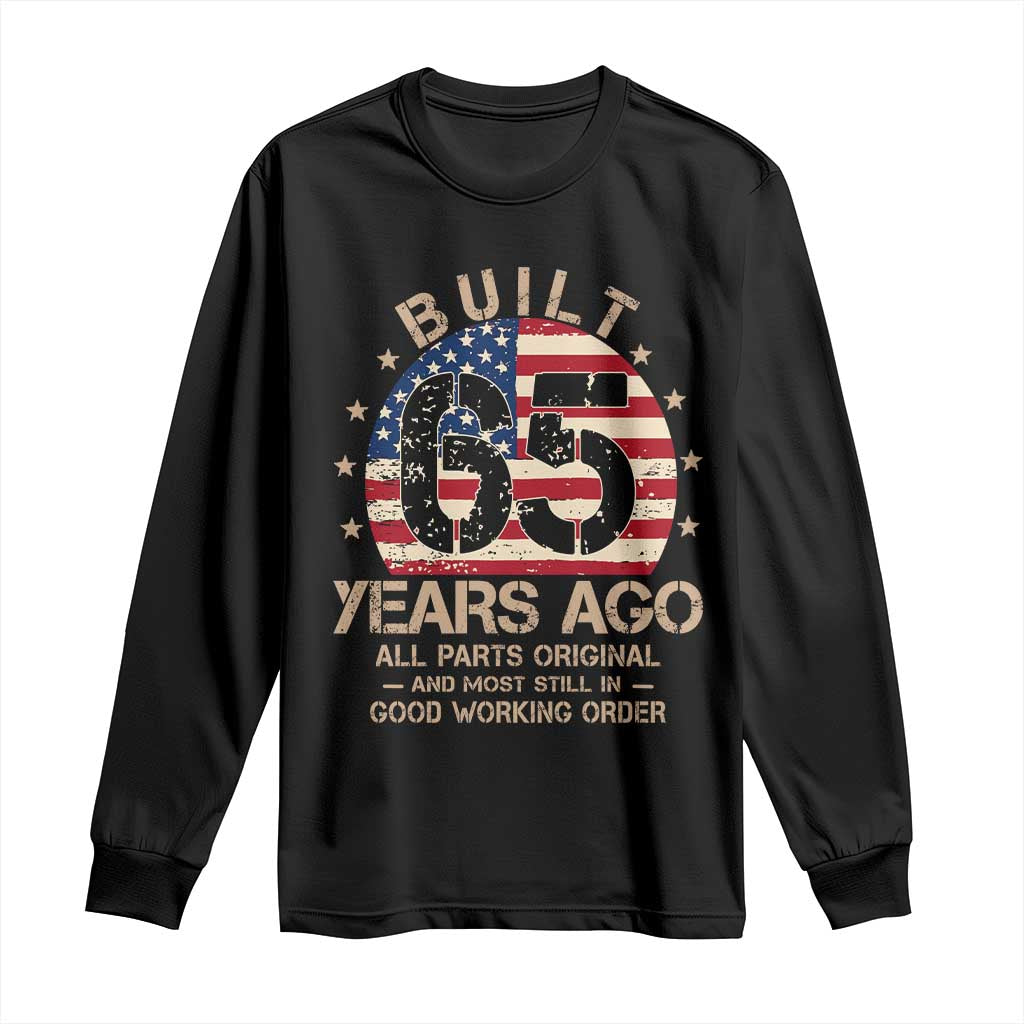 Funny 65th Birthday Long Sleeve Shirt Vintage US Flag Built 65 Years Ago Parts Original TS10 Black Print Your Wear