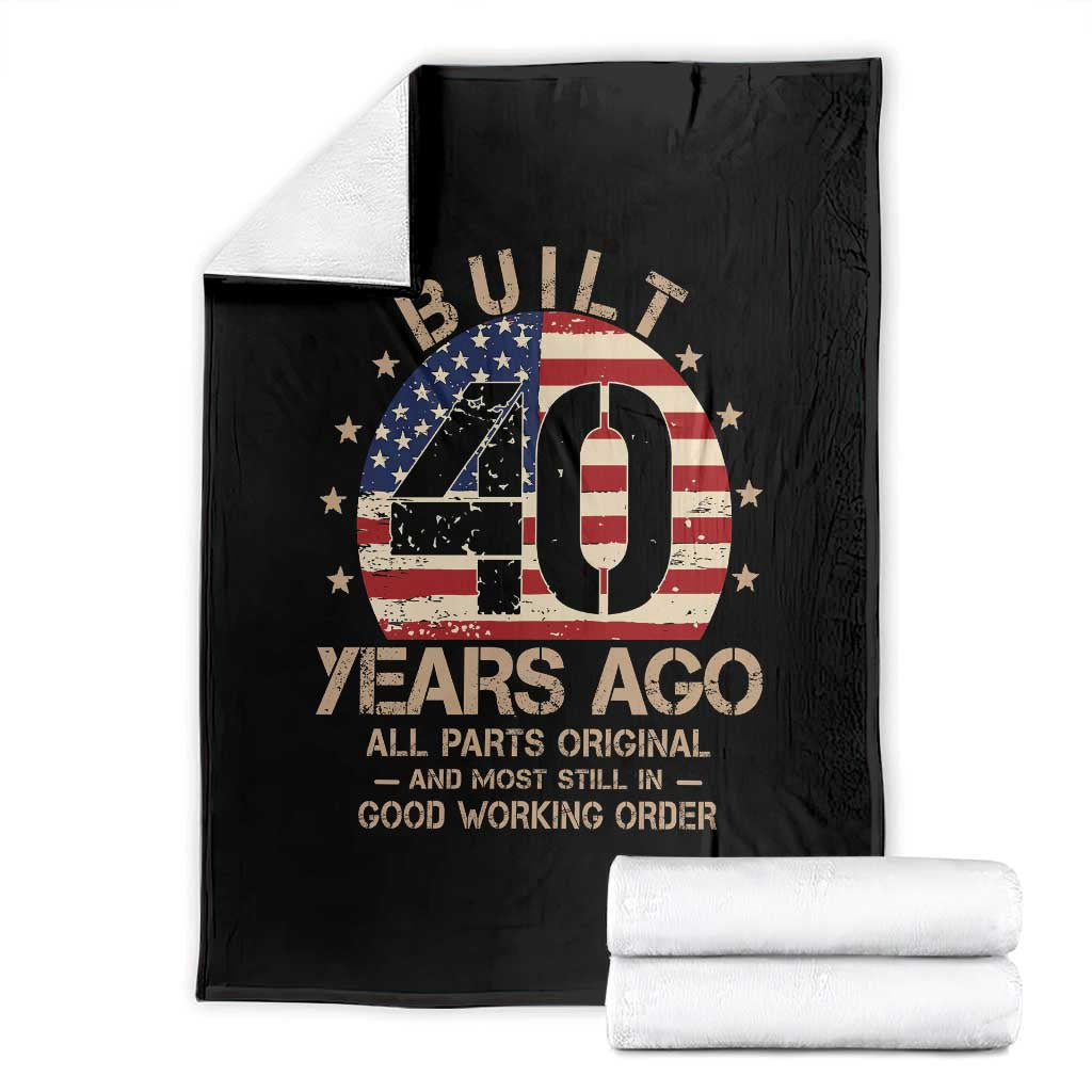 Funny 40th Birthday Throw Blanket Vintage US Flag Built 40 Years Ago Parts Original TS10 Black Print Your Wear