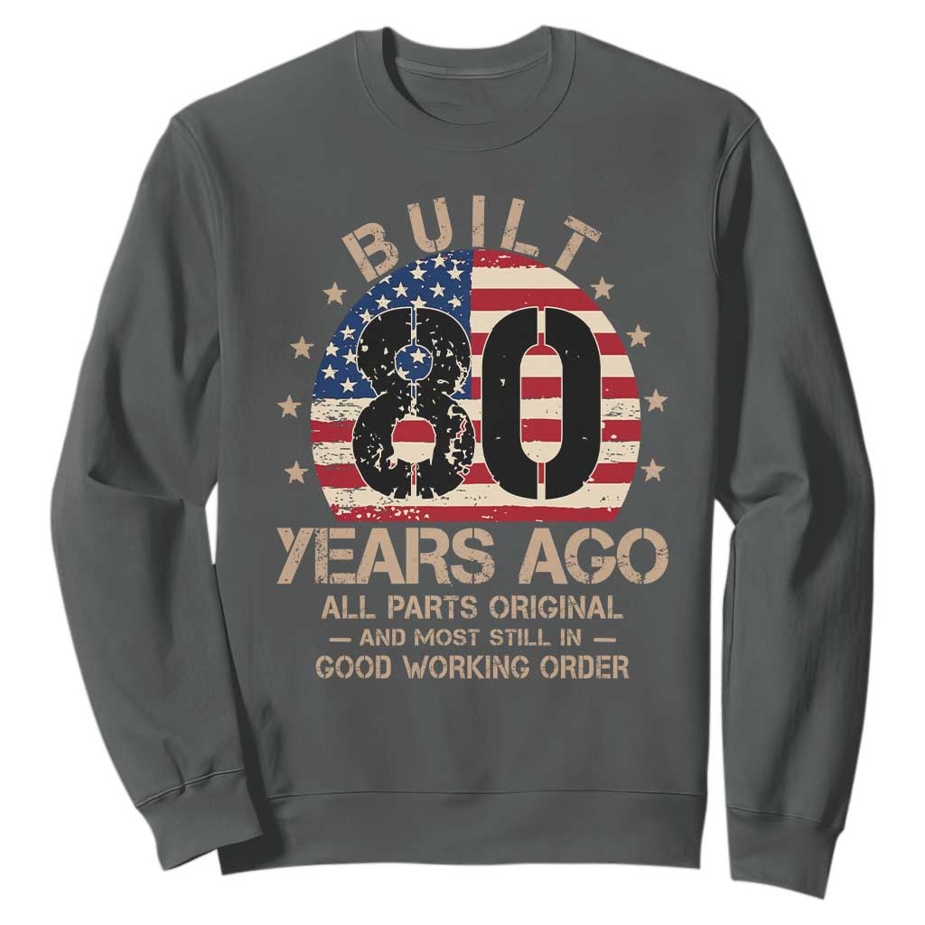 Funny 80th Birthday Sweatshirt Vintage US Flag Built 80 Years Ago Parts Original TS10 Dark Heather Print Your Wear
