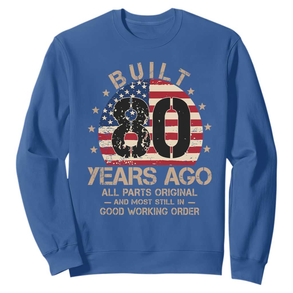 Funny 80th Birthday Sweatshirt Vintage US Flag Built 80 Years Ago Parts Original TS10 Royal Blue Print Your Wear