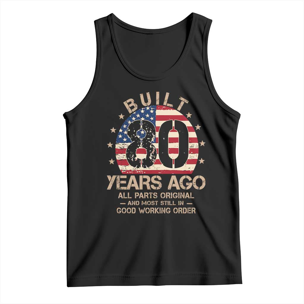 Funny 80th Birthday Tank Top Vintage US Flag Built 80 Years Ago Parts Original TS10 Black Print Your Wear