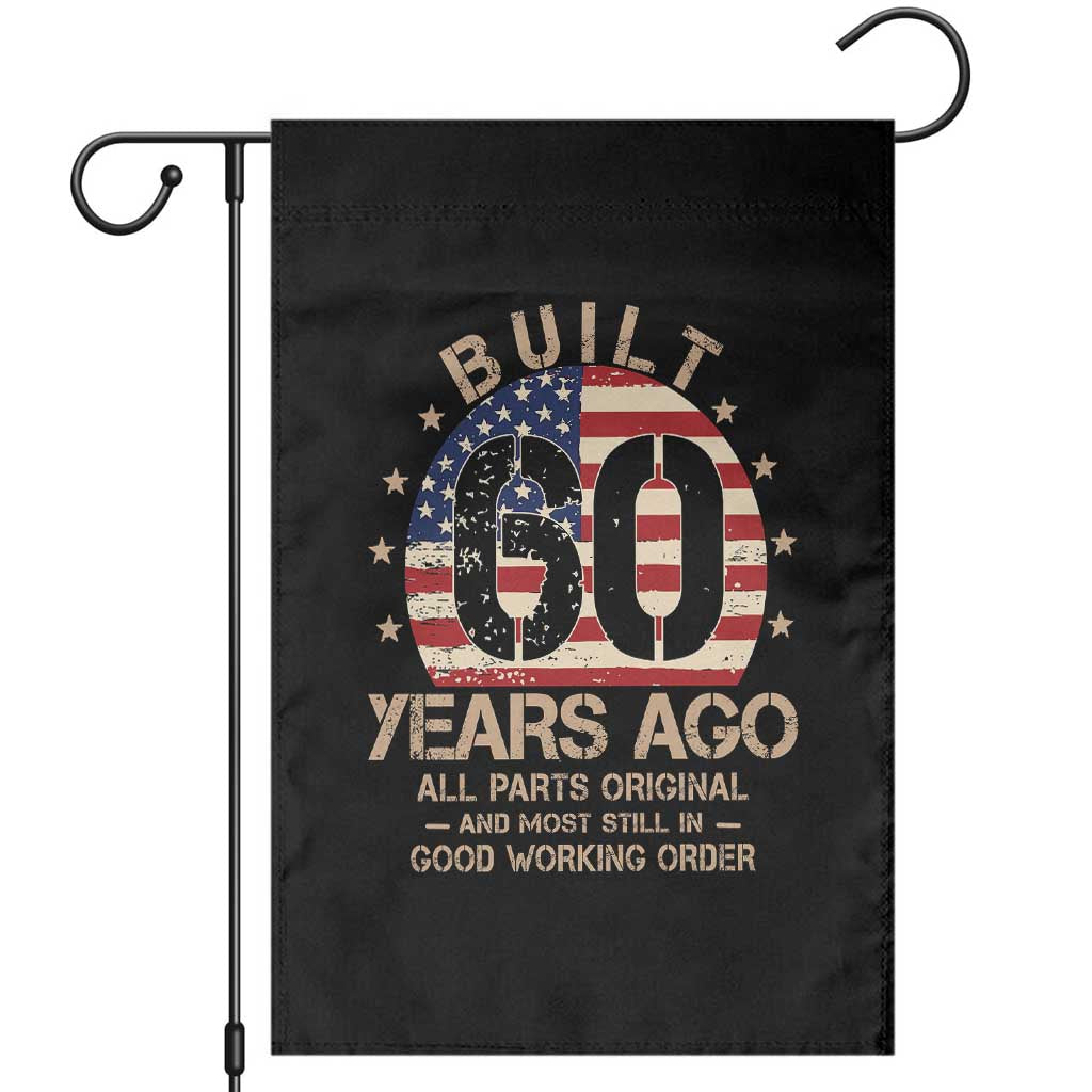 Funny 60th Birthday Garden Flag Vintage US Flag Built 60 Years Ago Parts Original TS10 Black Print Your Wear
