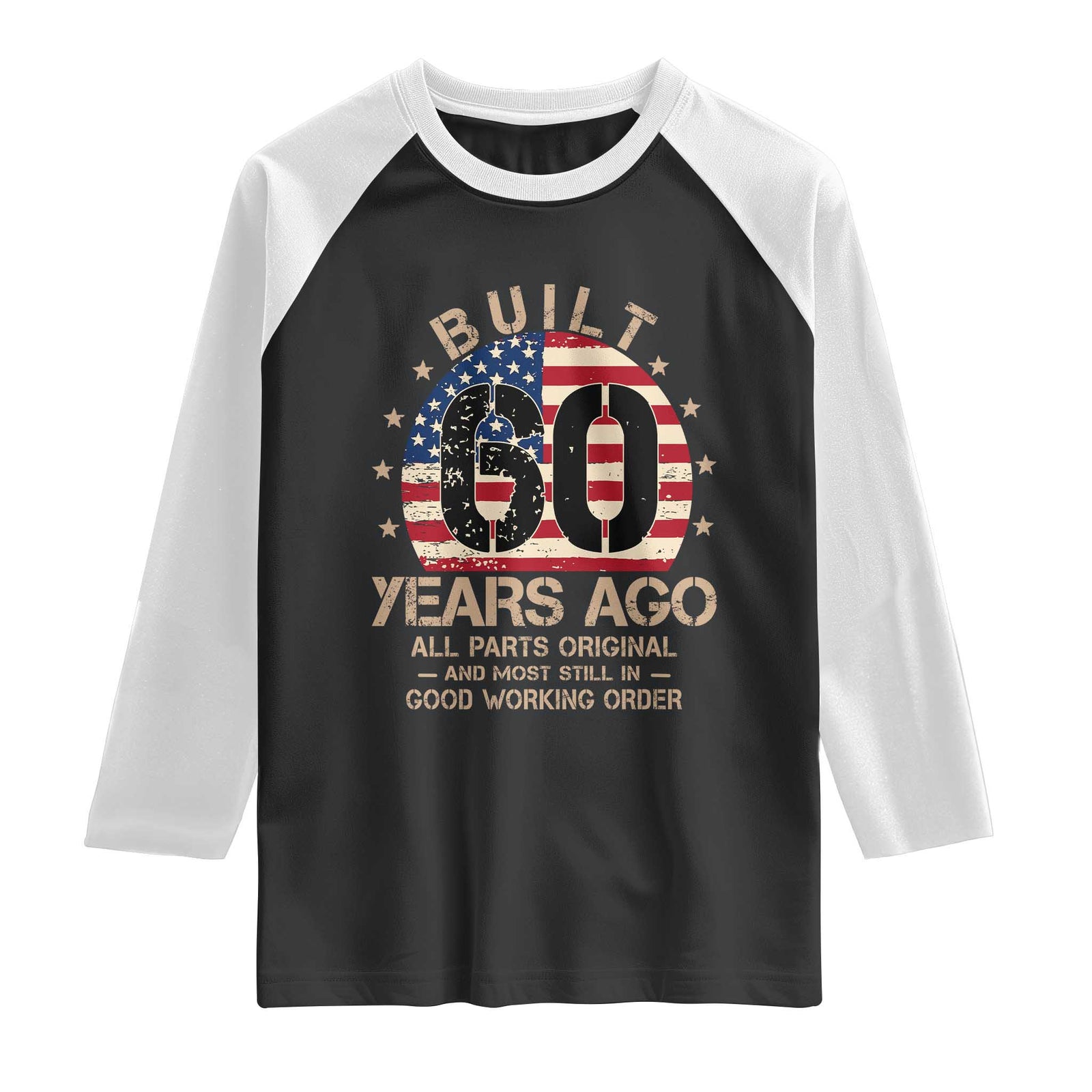Funny 60th Birthday Raglan Shirt Vintage US Flag Built 60 Years Ago Parts Original TS10 Black White Print Your Wear