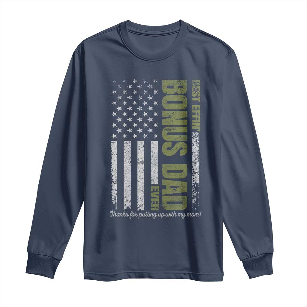 Best Effin Bonus Dad Ever Long Sleeve Shirt Vintage Step Dad American Flag TS10 Navy Print Your Wear
