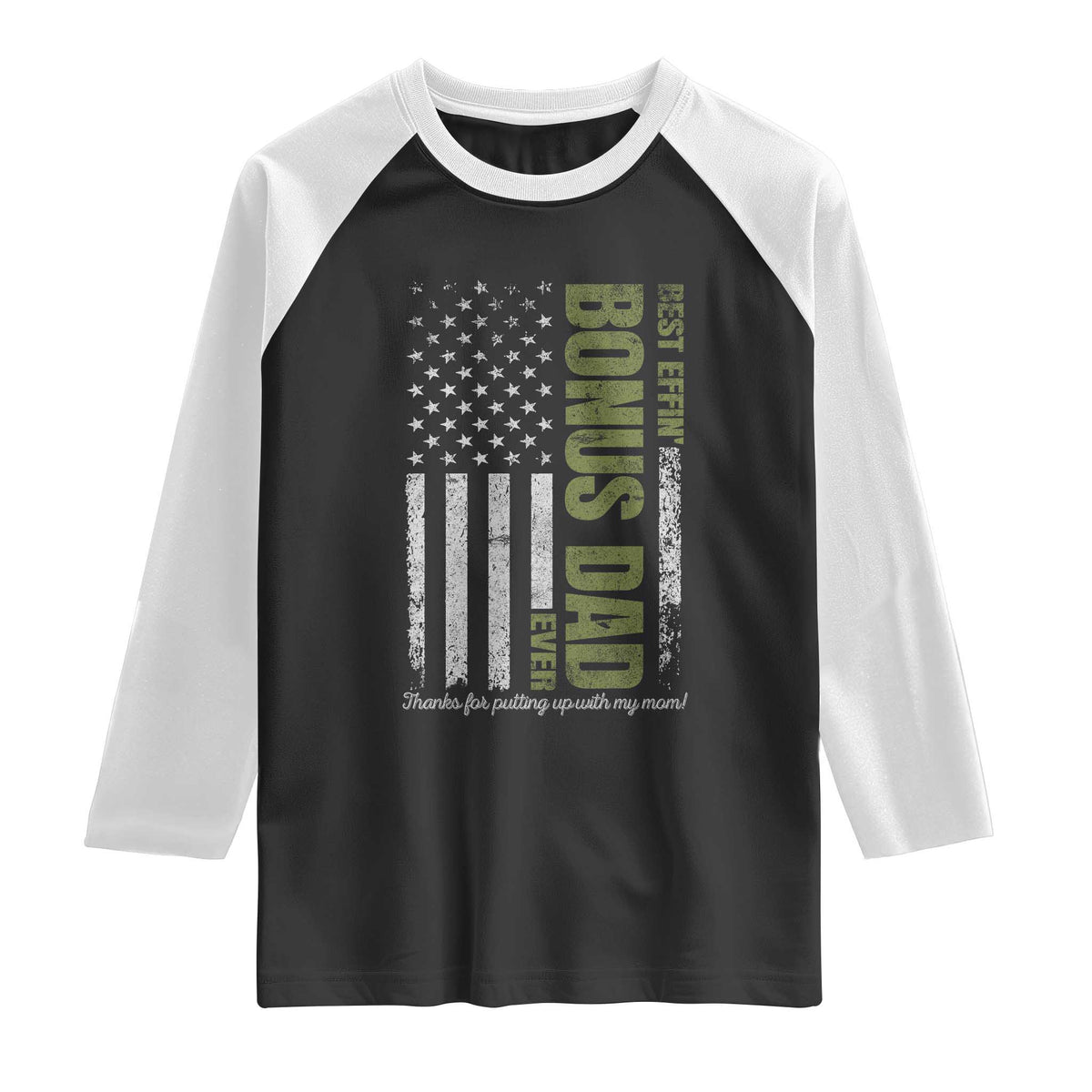 Best Effin Bonus Dad Ever Raglan Shirt Vintage Step Dad American Flag TS10 Black White Print Your Wear