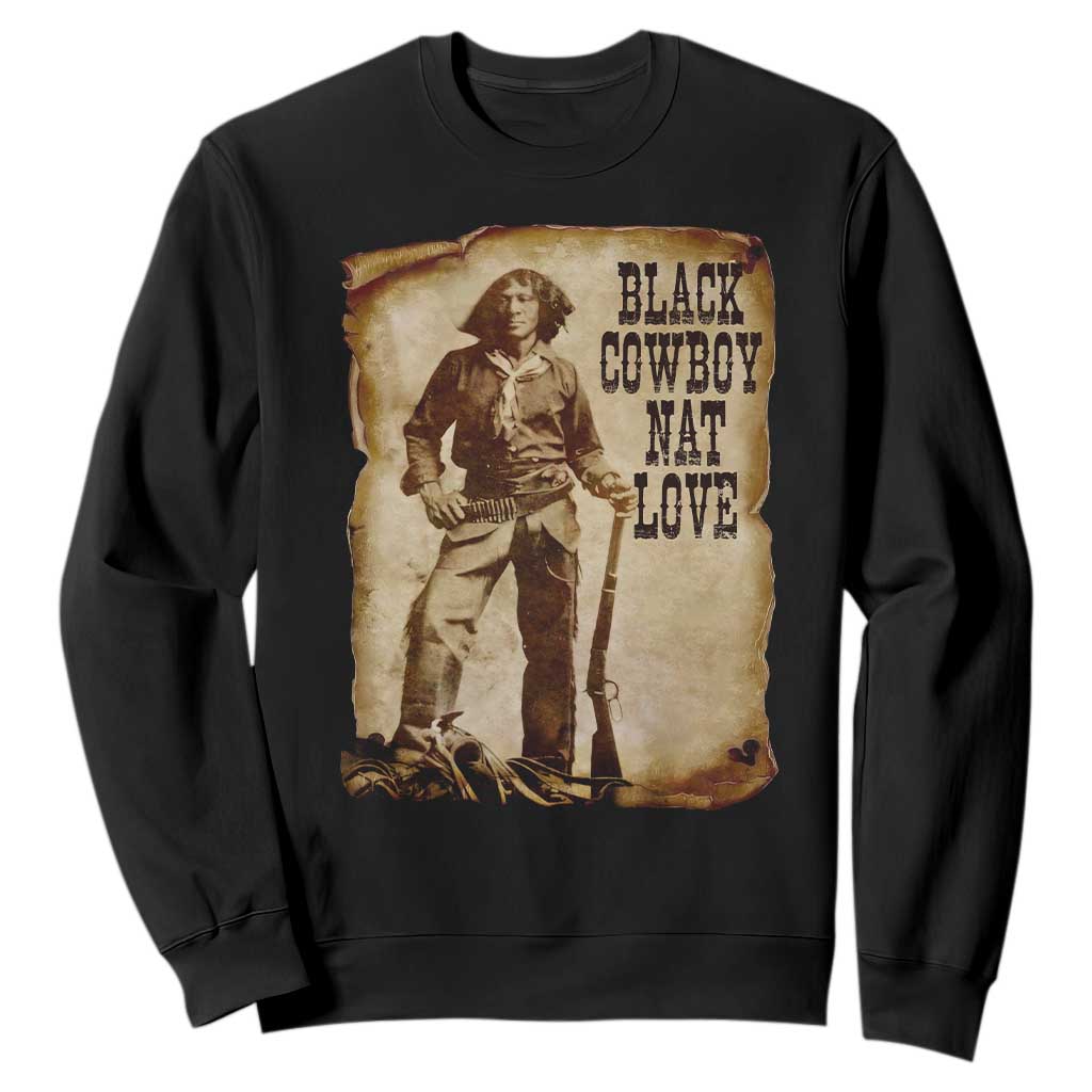 Black Cowboy Nat Love Sweatshirt African American Western Rodeo Melanin Black History Texas TS10 Black Print Your Wear
