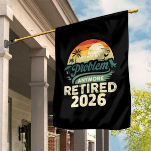 Retired 2026 Garden Flag Vintage Retro Retirement Not My Problem Anymore TS10 Print Your Wear
