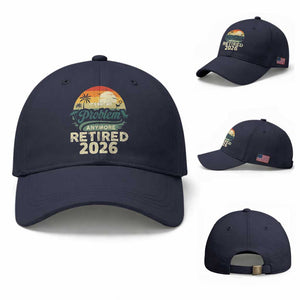 Retired 2026 Baseball Cap Vintage Retro Retirement Not My Problem Anymore TS10 Baseball Cap Universal Fit Navy Print Your Wear