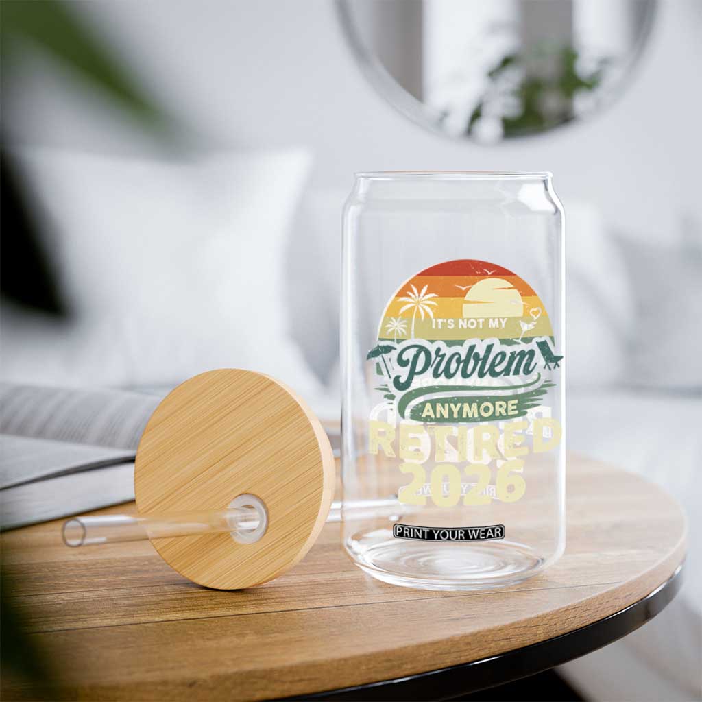Retired 2026 Glass Can Vintage Retro Retirement Not My Problem Anymore TS10 Print Your Wear