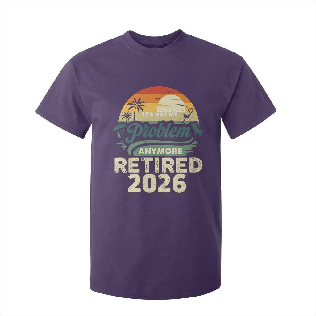 Retired 2026 T Shirt For Kid Vintage Retro Retirement Not My Problem Anymore TS10 Purple Print Your Wear