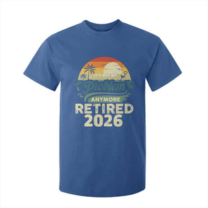 Retired 2026 T Shirt For Kid Vintage Retro Retirement Not My Problem Anymore TS10 Royal Blue Print Your Wear