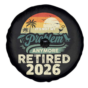 Retired 2026 Spare Tire Cover Vintage Retro Retirement Not My Problem Anymore TS10 Print Your Wear