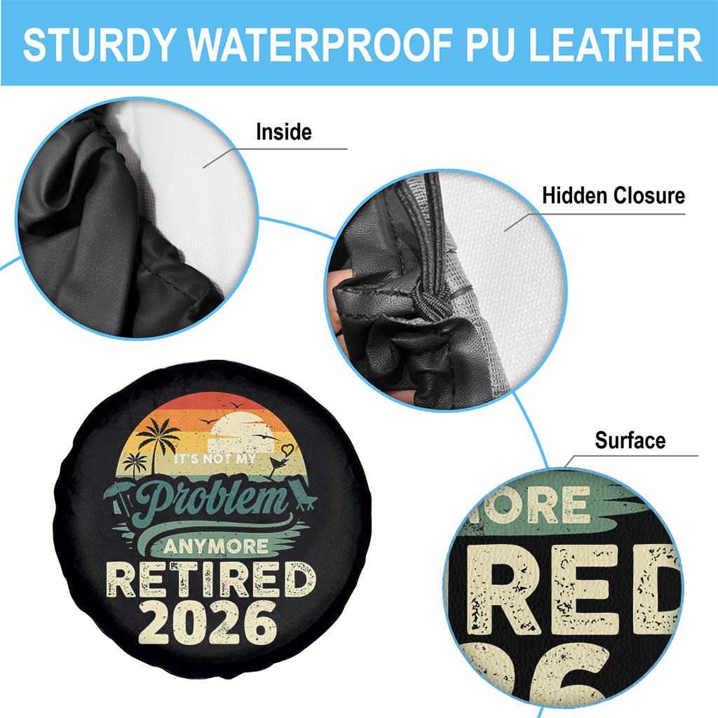 Retired 2026 Spare Tire Cover Vintage Retro Retirement Not My Problem Anymore TS10 Print Your Wear
