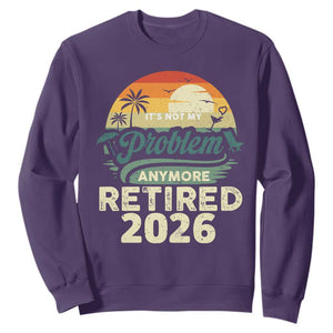 Retired 2026 Sweatshirt Vintage Retro Retirement Not My Problem Anymore TS10 Purple Print Your Wear