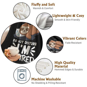 Funny Retirement Gifts Throw Blanket Do Not Disturb Im Retired Sloth TS10 Print Your Wear