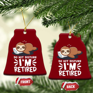 Funny Retirement Gifts Ceramic Ornament Do Not Disturb Im Retired Sloth TS10 Print Your Wear