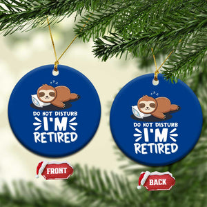 Funny Retirement Gifts Ceramic Ornament Do Not Disturb Im Retired Sloth TS10 1pc Blue Print Your Wear