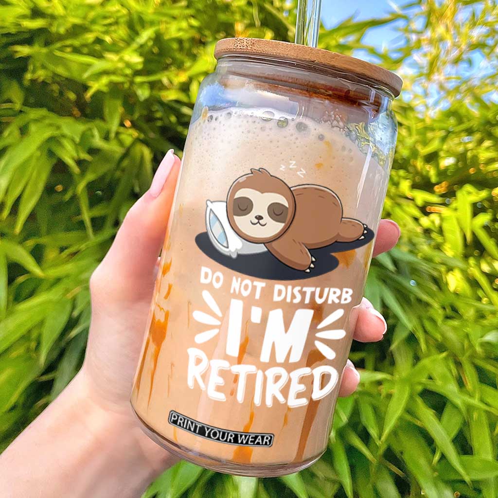 Funny Retirement Gifts Glass Can Do Not Disturb Im Retired Sloth TS10 Black Print Your Wear