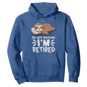 Funny Retirement Gifts Hoodie Do Not Disturb Im Retired Sloth TS10 Royal Blue Print Your Wear