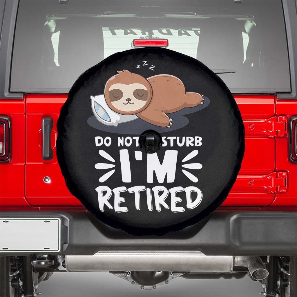 Funny Retirement Gifts Spare Tire Cover Do Not Disturb Im Retired Sloth TS10 Black Print Your Wear