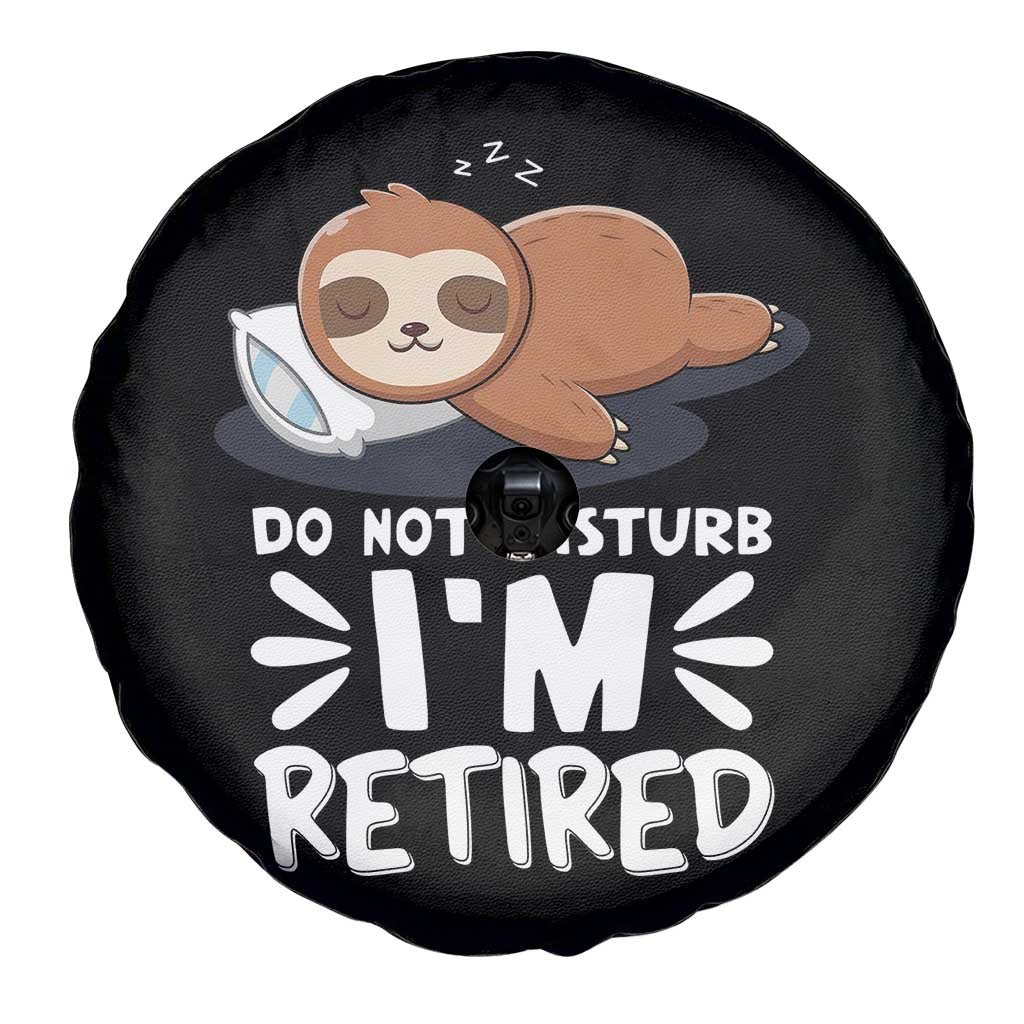 Funny Retirement Gifts Spare Tire Cover Do Not Disturb Im Retired Sloth TS10 Print Your Wear