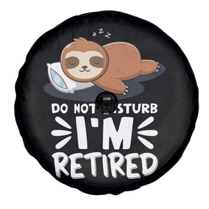 Funny Retirement Gifts Spare Tire Cover Do Not Disturb Im Retired Sloth TS10 Print Your Wear